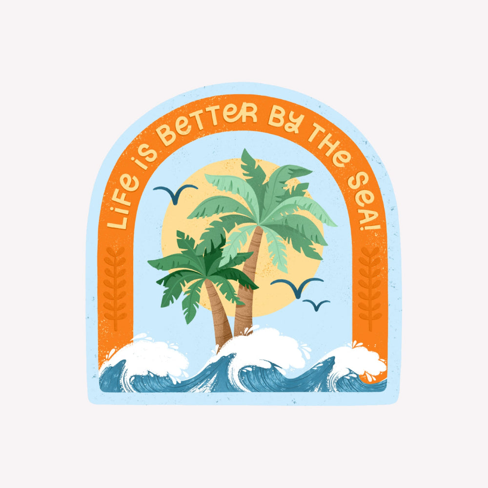 Illustrated sticker featuring a palm tree and ocean, with text above that reads "Life Is Better By The Sea!".
