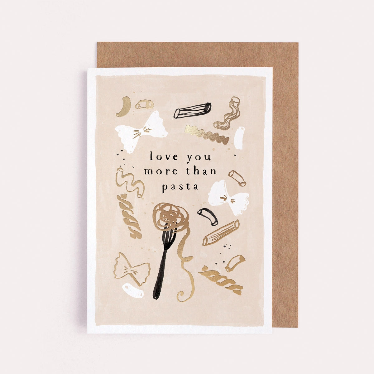 A Valentines greetings card by Sister Paper Co with an illustration of pasta shapes and text that reads "Love You More Than Pasta".