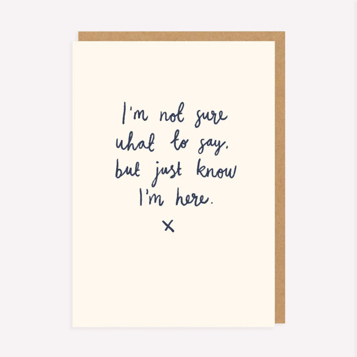 Just Know I'm Here Greetings Card