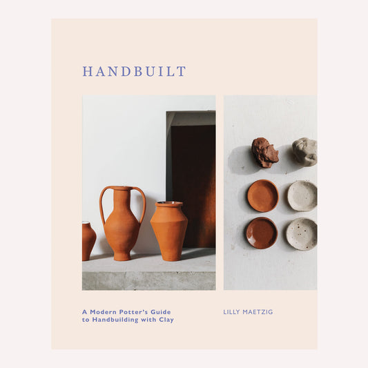 Handbuilt: A Modern Potters Guide To Handbuilding With Clay Book