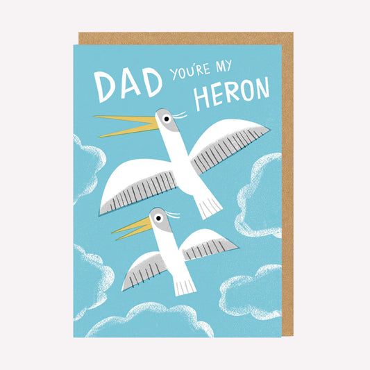 Dad You're My Heron Greetings Card