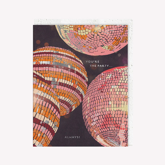 You're The Party Always Birthday Greetings Card