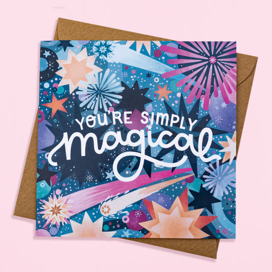You're Simply Magical Greetings Card