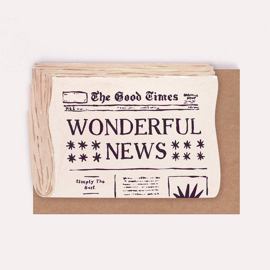 Illustrated die cut greetings card with a Newspaper design and text reading "The Good Times, Wonderful News". 