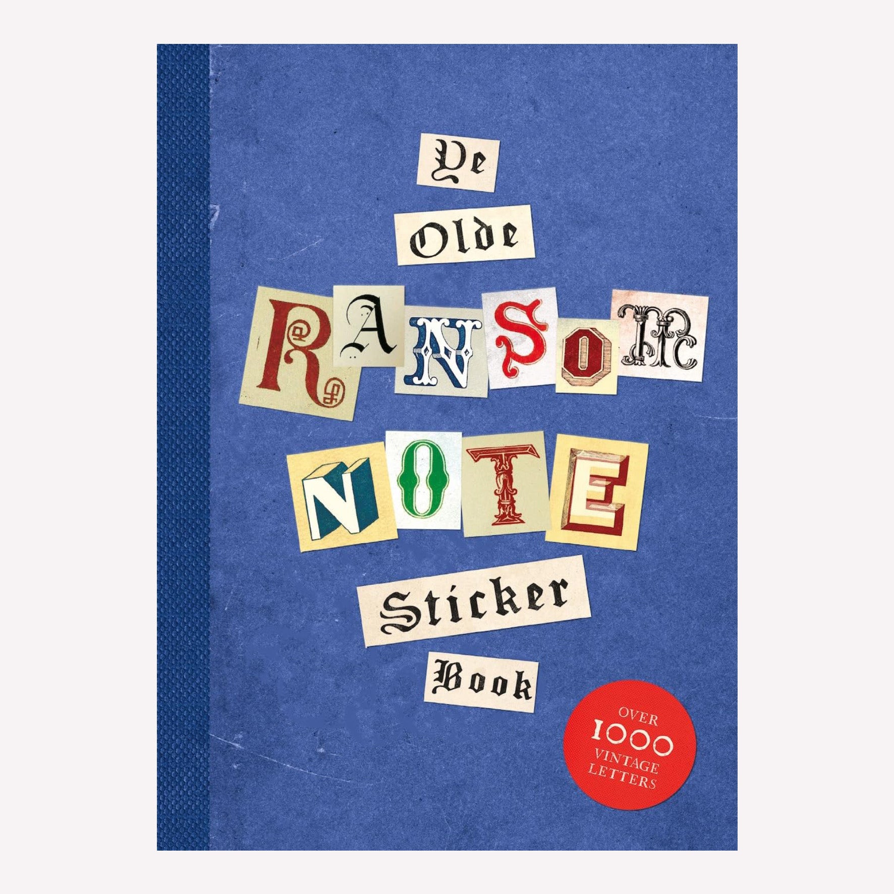 Front Cover of Ye Olde Ransom Note Sticker Book by Luke Herriot with a title made up of vintage letterpress style letters. 