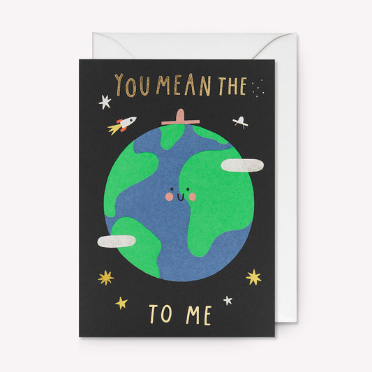 You Mean the World To Me Greetings Card
