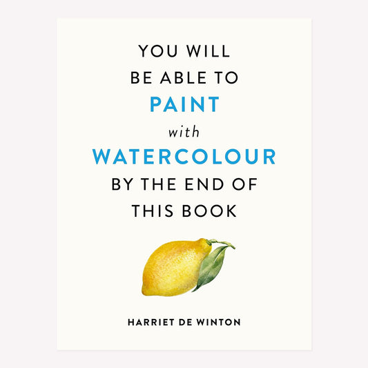 You Will Be Able To Paint With Watercolour By The End Of This Book